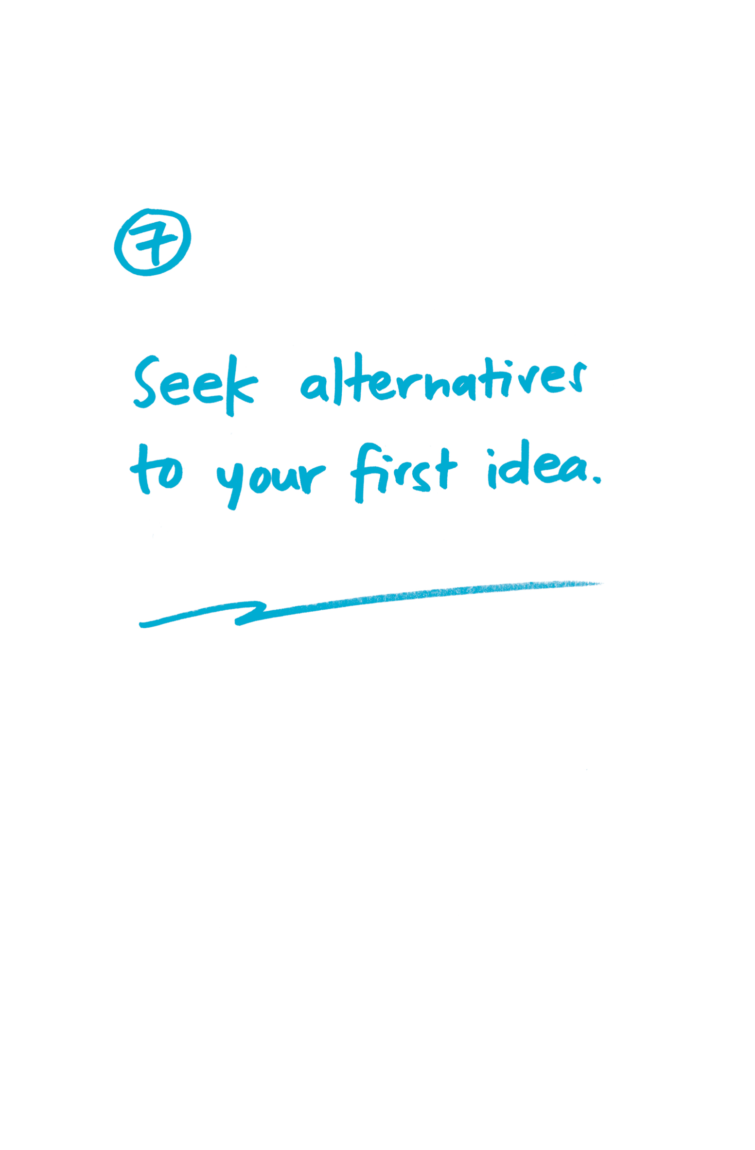 刻意「跳出第一个想法去找替代方案」(Seek alternatives to your first idea)