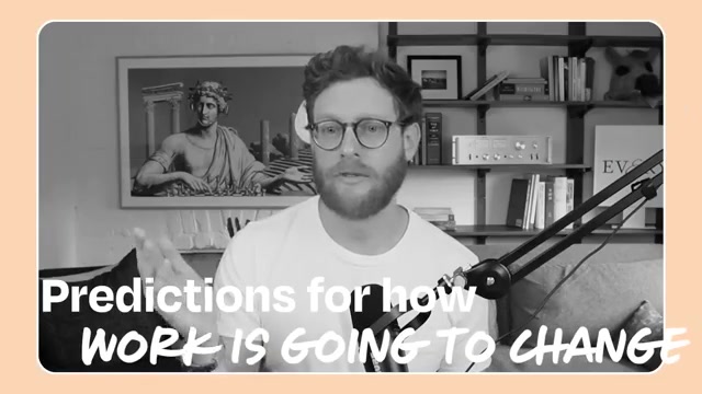 章节卡「Predictions for how WORK IS GOING TO CHANGE」——全场被组织成三类预测：工作的方式、工作的形态、以及谁会赢