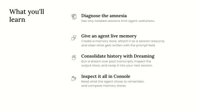议程「What you'll learn」四段式：诊断失忆 → 给 agent 活记忆 → 用 dreaming 整理历史 → 在 console 里检查