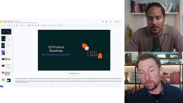 他真实做的 all-hands 演示——Google Slides 上的「Q2 Product Roadmap：Aka, that's nice, but what's next?」标题页（右上/右下分别是两位说话人）